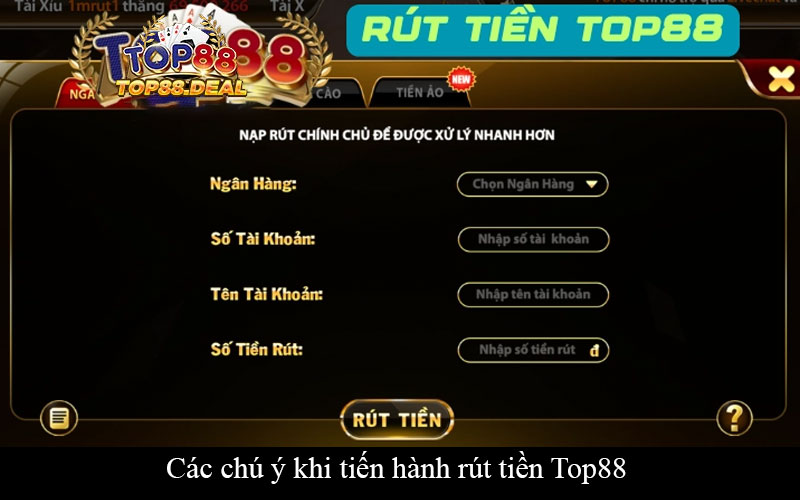 Các chú ý khi tiến hành rút tiền Top88