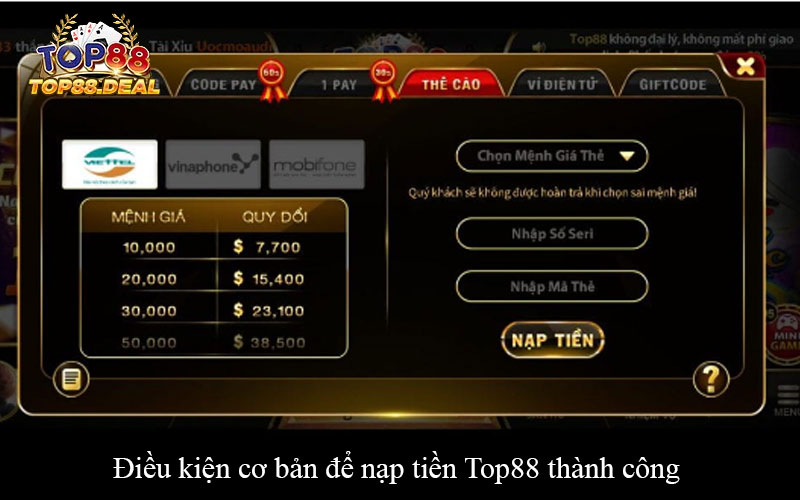 Điều kiện cơ bản để nạp tiền Top88 thành công