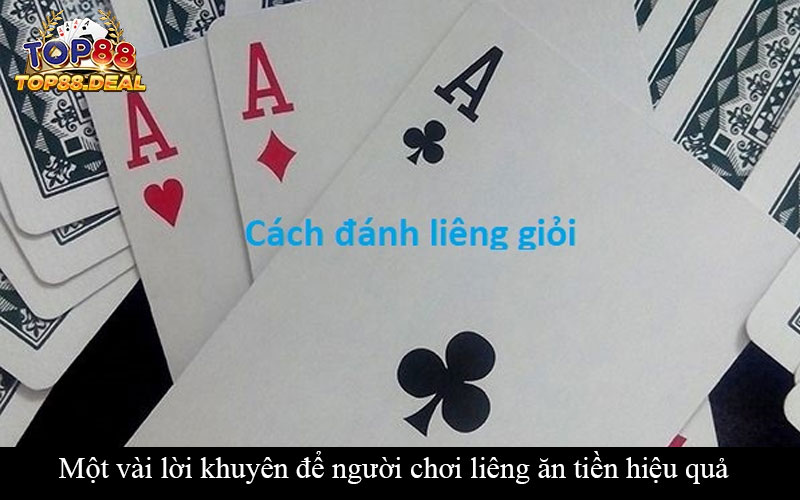 Một vài lời khuyên để người chơi liêng ăn tiền hiệu quả