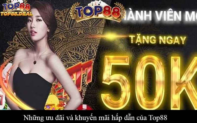 Giới Thiệu Top88 - Khám Phá Thế Giới Giải Trí Đỉnh Cao Những ưu đãi và khuyến mãi hấp dẫn của Top88