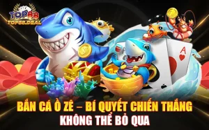 bắn cá ô zê - bí quyết chiến thắng không thể bỏ qua