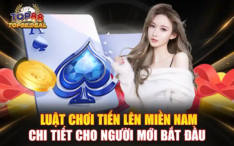 luật chơi tiến lên miền nam chi tiết cho người mới bắt đầu