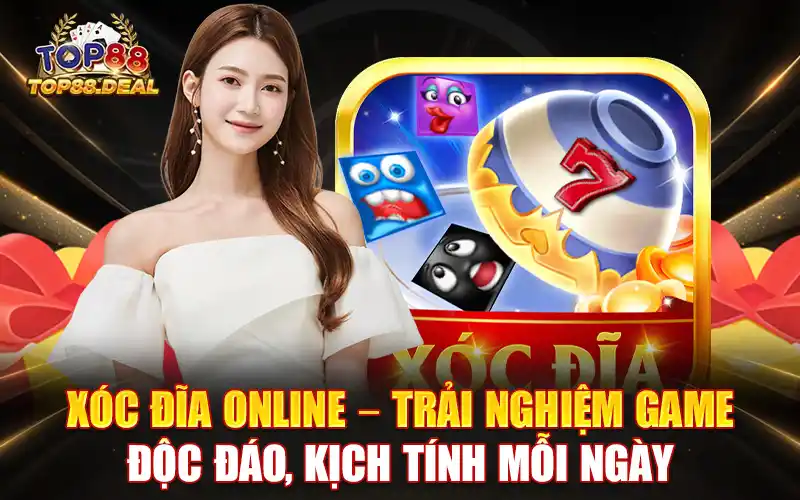 xóc đĩa online - trải nghiệm game độc đáo kịch tính mỗi ngày